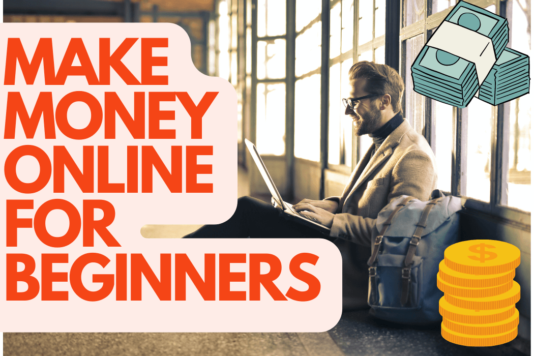 30 Proven Ways Make Money Online For Beginners [in 2024]