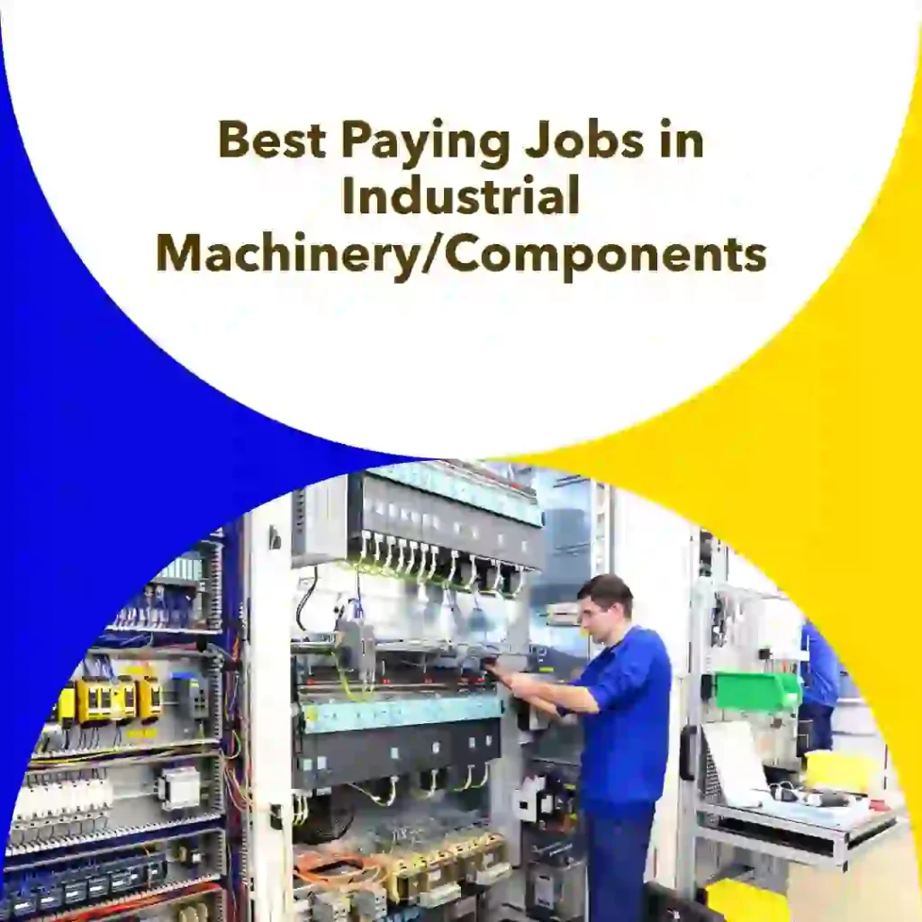 Best Paying jobs in Industrial Machinery/Components