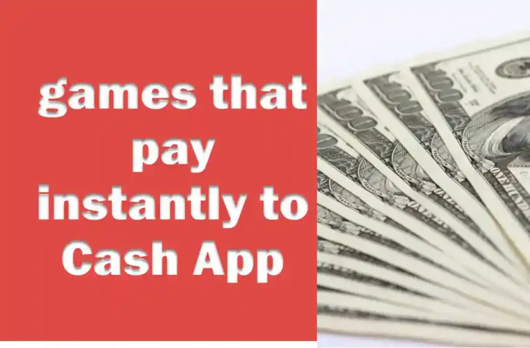 28 Games That Pay Instantly to Cash App (Upto $200 a Game)
